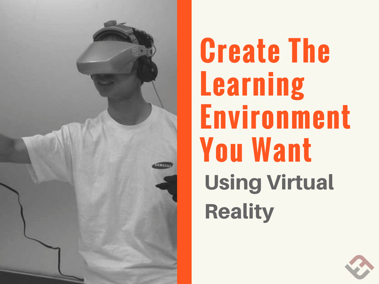使用虚拟现实创造你想要的学习环境